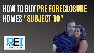 How to Buy Pre Foreclosure Homes Using the Subject To Method (Terms, Timelines, Legalities)