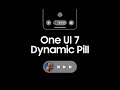 One UI 7 | Dynamic Pill