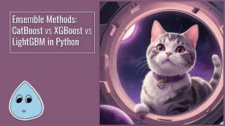 Ensemble Methods: CatBoost vs XGBoost vs LightGBM in Python
