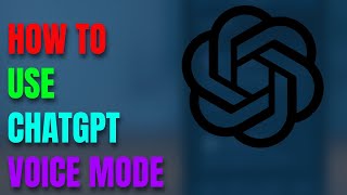 How To Use ChatGPT Voice Mode!
