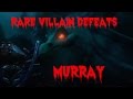 Rare Villain Defeats: Murray