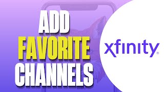 How to Add Favorite Channels on Xfinity Stream (Easy Guide 2025)