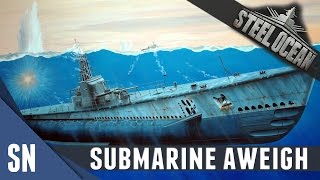 Steel Ocean Gameplay - SUBMARINE AWEIGH!