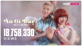 Ăn Gì Đây | Mr.T ft. Hòa Minzy | Yeah1 Superstar  (Official Music video)