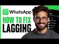 How to Fix WhatsApp Lagging/Freezing on iPhone