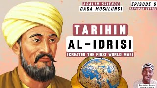 Tarihin AL-IDRISI (Creator of the first world map)__Asalin Science daga musulunci