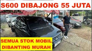 SORRY YEEE MOBIL S600 DIBAJONG MURAH 55 JUTA CASH‼️ ADA HARRIER TERRANO SOLUNA CITY MAJU MOBILINDO