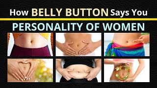 How BELLY BUTTON Says You PERSONALITY OF WOMEN || What does your NAVEL type reveal about you ?