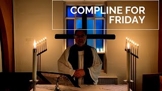 Compline for a Friday (Ordinary Time)