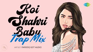 Koi Shahri Babu - Trap Mix | Farooq Got Audio | Asha Bhosle | Laxmikant-Pyarelal