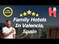 Family Hotels In Valencia, Spain