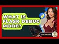 What Is Flask Debug Mode? - Python Code School