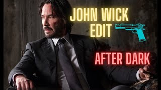 John Wick Edit - After Dark
