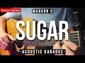 Sugar [Karaoke Acoustic] - Maroon 5 [HQ Audio]