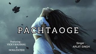 Pachtaoge | Arijit Singh | Vicky Kaushal, Nora Fatehi | No Copyright Hindi Song | Bollywood songs