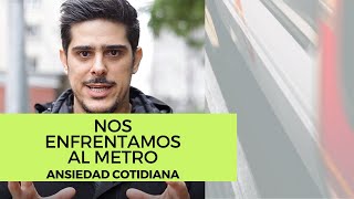 Nos enfrentamos al metro