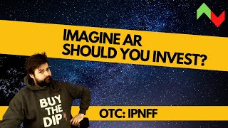 Episode 8 - Imagine AR - $IPNFF - Should You Invest?