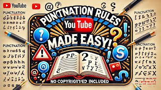 Punctuation Rules Made Easy: Mastering Commas, Periods \u0026 More!