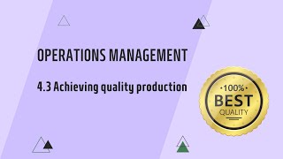 IGCSE Business Studies: Chapter 4.3: Achieving quality production