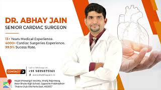 Cardiothoracic \u0026 Vascular Surgery | Dr. Abhay Jain  | Senior Cardiac Surgeon