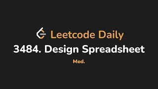 3484. Design Spreadsheet | Leetcode Daily - Python