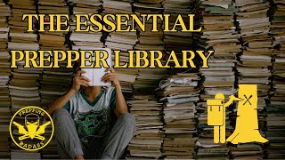 Building a Prepper Library: Essential Books for Badass Preppers | Survival, DIY, and More!