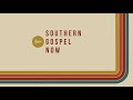 Southern Gospel Now - Episode 10