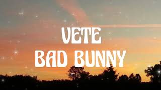 BAD BUNNY-VETE(Letra/Lyrics )