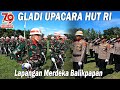 GLADI UPACARA HUT RI ke-79 IBU KOTA NUSANTARA | Lapangan Merdeka Balikpapan