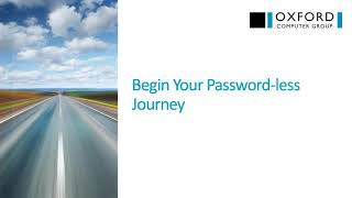 The Future is Now: Starting Your Journey to a Passwordless Environment