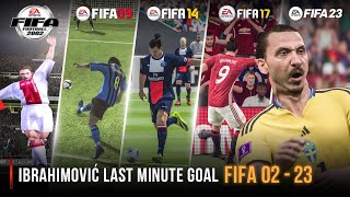 Zlatan Ibrahimović Last Minute Goal In Every FIFA | 2002 - 2023 |