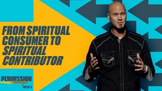 Spiritual Consumer to Spiritual Contributor