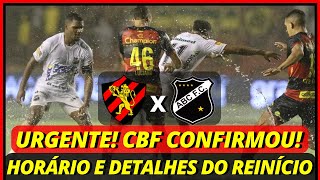 💣🚨Urgente! CBF Confirmou! Horário e Detalhes do Reinício de Sport x ABC! Notícias do Sport Recife