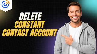 How To Delete Constant Contact Account [2026 Full Guide]