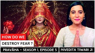 Conquering greed \u0026 fear: Matrika Kaumari explained by Nivedita Tiwari | Pravāha S1, EP5