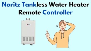 Noritz Tankless Water Heater Remote Controller