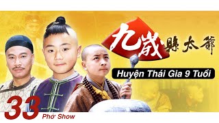 Huyện Thái Gia 9 Tuổi Tập 33 The Magistrate Who's Nine