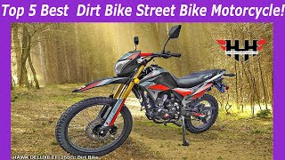 Top 5 Best  Dirt Bike Street Bike Motorcycle! [ 2025 Buyer's Guide ]