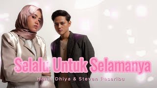 HANIN DHIYA & STEVAN PASARIBU - SELALU UNTUK SELAMANYA | LIRIK LAGU HITS TERBAIK INDONESIA