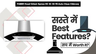 FABER Hood Orient Xpress HC SC SS 90 Auto Clean Chimney Review in Hindi | Features