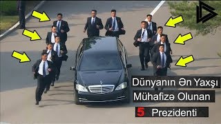 DÜNYANIN ƏN GÜCLÜ MÜHAFİZƏ OLUNAN 5 PREZİDENTİ (ARAŞDIRMA)