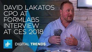 David Lakatos Chief Product Officer at Formlabs - Interview at CES 2018