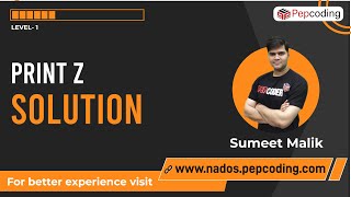 How to Print Z - Solution Video | Java Foundation Course | Lecture 3