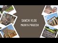 Sanchi Stupa ||  Who built sanchi stupa | सांची स्तूप | MP Tourism || Buddhist Monuments ||Vidisha |