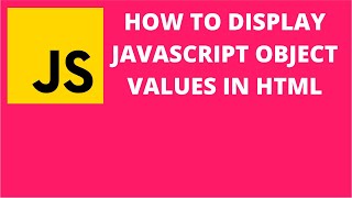 How to Display Javascript Object Values in HTML
