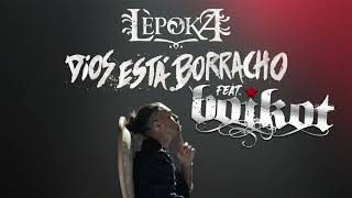 LÈPOKA x BOIKOT - DIOS ESTÁ BORRACHO