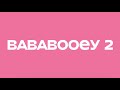 BABABOOEY 2