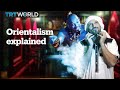Orientalism explained