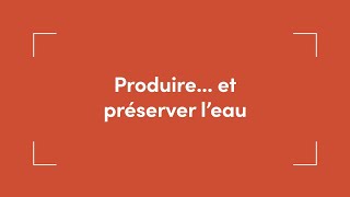 Produire et préserver la ressource en eau