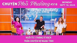 Chuyện Phố Phường #518  | NGỒI TÙ 3 THÁNG VÌ VẠCH TRẦN CHUYỆN VỢ NGOẠI TÌNH | 9/16/24